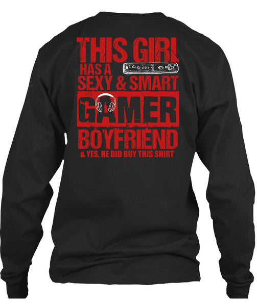 This Girl Has A Smart Gamer Boyfriend T Shirt, Being A Gamer T Shirt