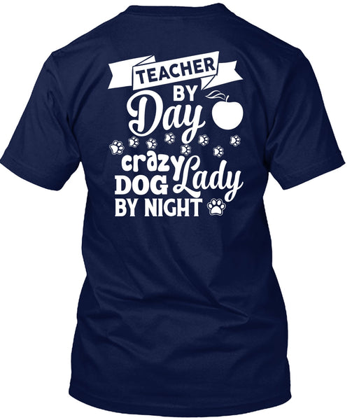 Teacher By Day T Shirt, Crazy Dog Lady By Night T Shirt