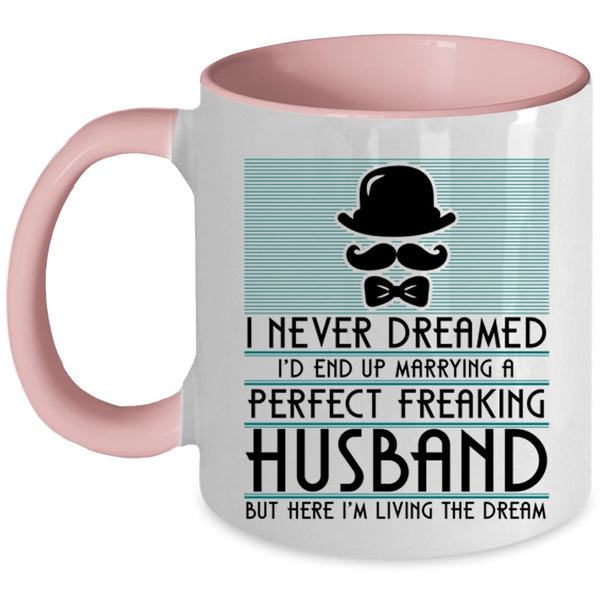 Cute Wife Coffee Mug, I'd End Up Marrying A Perfect Husband Accent Mug