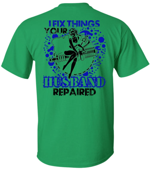 I Fix Things Husband Repaired T Shirt, I Love Mechanic T Shirt