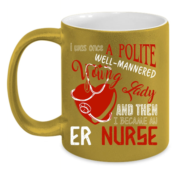 I Became An Er Nurse Coffee Mug, Beautiful Girls Coffee Cup