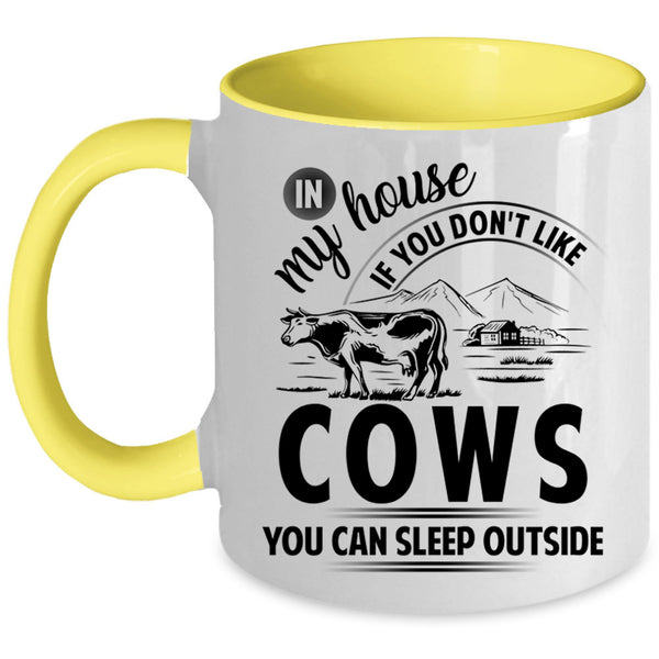 You Can Sleep Outside Coffee Mug, If You Don't Like Cows Accent Mug