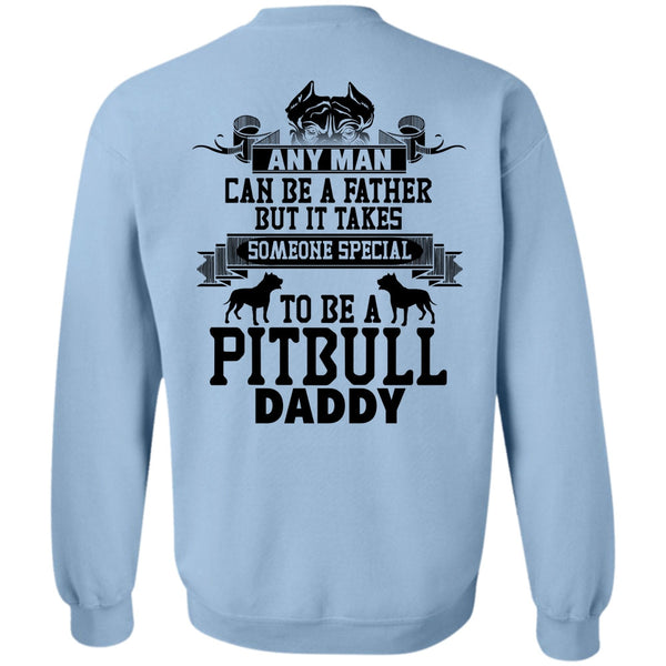 I Love My Dog T Shirt, Special To Be A Pit Bull Daddy Sweatshirt