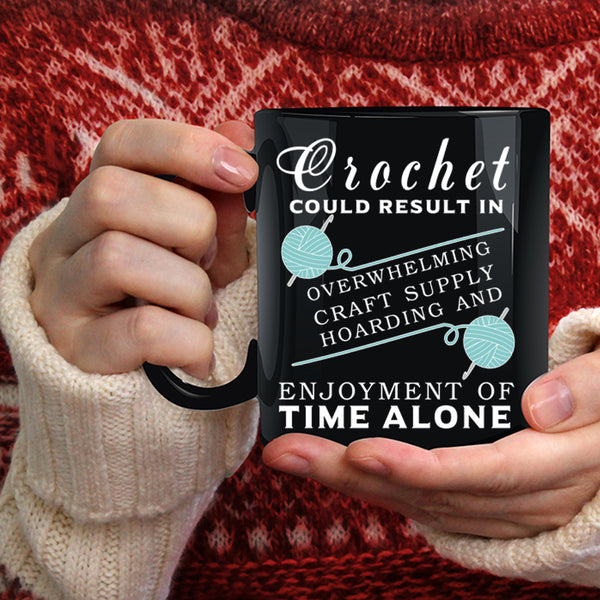 Crochet Could Result In Coffee Mug, Funny Gift For Mom Coffee Cup