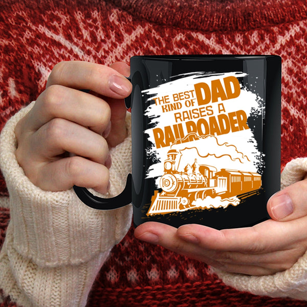 The Best Kind Of Dad Raises A Railroader Coffee Mug, Funny Papa Coffee Cup