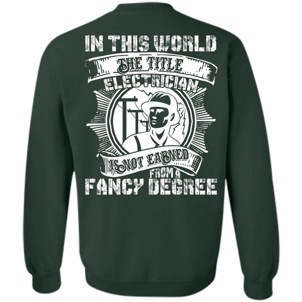 Fancy Degree T Shirt, I Love Electrician Sweatshirt