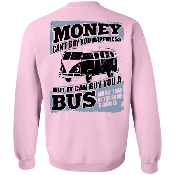 I Love Bus T Shirt, Money Can't Buy You Happiness Sweatshirt
