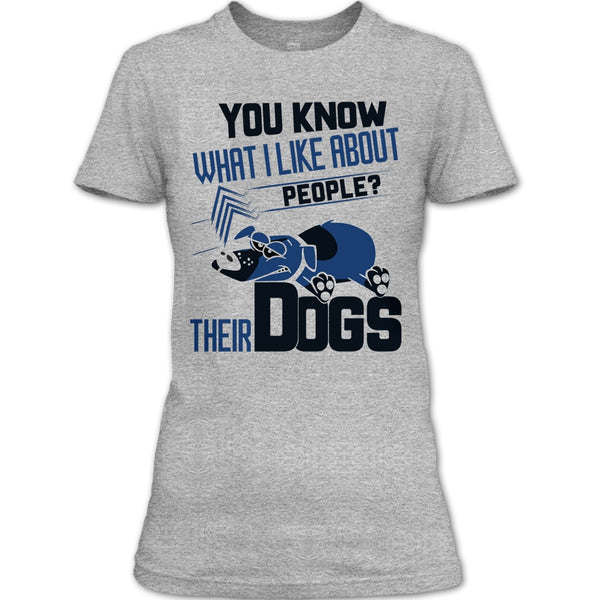 You Know what I Like About People T Shirt, Coolest Dog Lover T Shirt