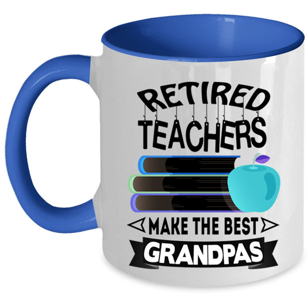 The Best Grandpas Coffee Mug, Retired Teacher Accent Mug