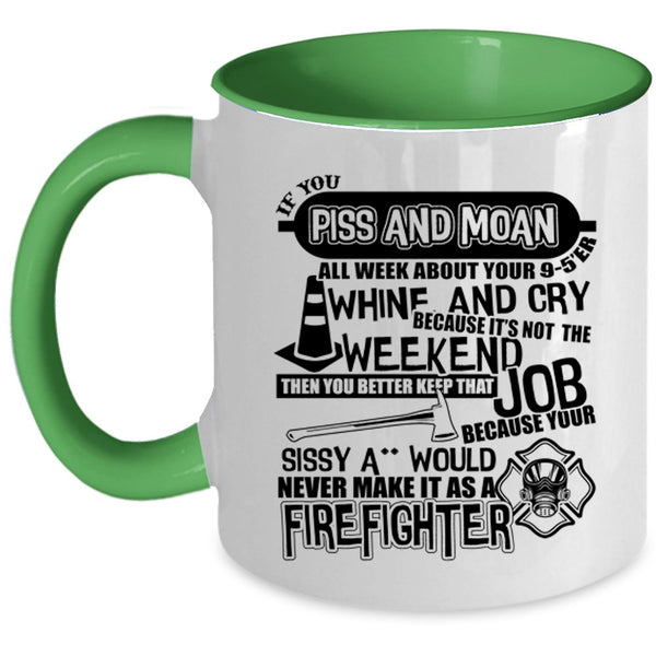 Cute Firefighter Coffee Mug, Never Make It As A Firefighter Accent Mug