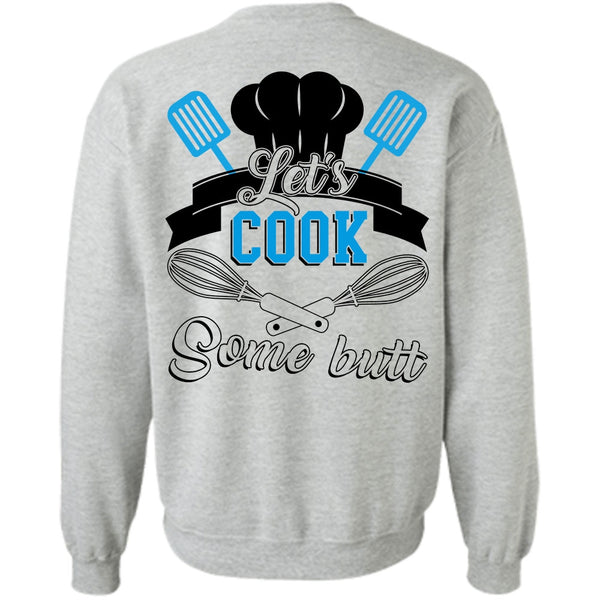 Being A Chef T Shirt, Let's Cook Some Butt Sweatshirt