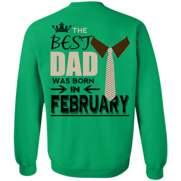 Being A Papa T Shirt, The Best Dad Was Born In February Sweatshirt