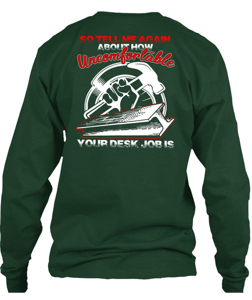 Uncomfortable Your Desk Job Is T Shirt, Being An Ironworker T Shirt