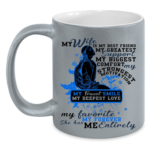 She has My Entirely Coffee Mug, My Wife Is My Best Friend Accent Mug