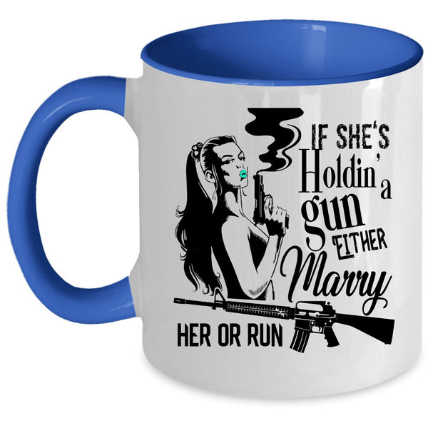Cool Girls Coffee Mug, Marry Her Or Run Accent Mug