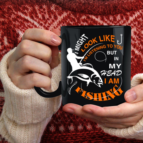 In My Head I Am Fishing Coffee Mug, Love Fishing Coffee Cup