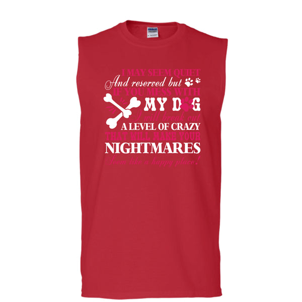 If You Mess With My Dog T Shirt, Will Make Your Nightmares T Shirt, Cool T Shirt (Men's Cotton Sleeveless)
