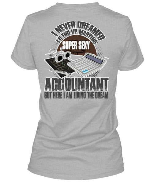 I'd End Up Marrying Accountant T Shirt, I Love Accountant T Shirt