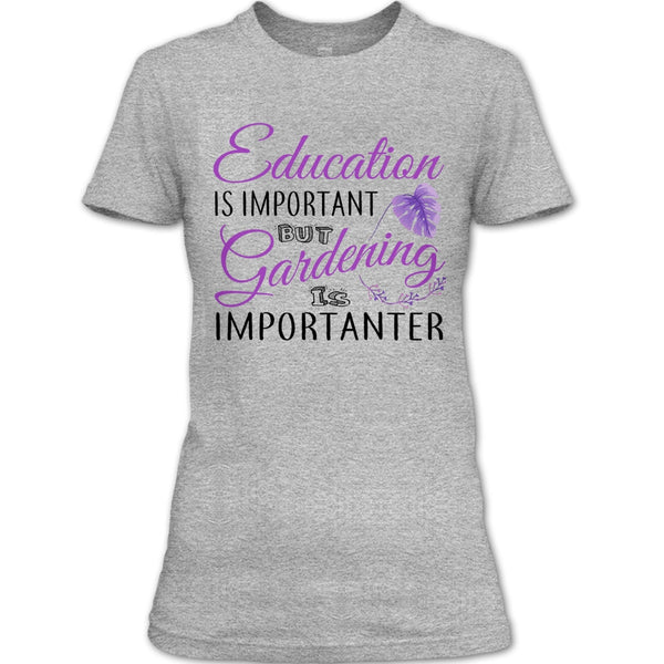 Education Is Important T Shirt, I Am A Coolest Gardener T Shirt