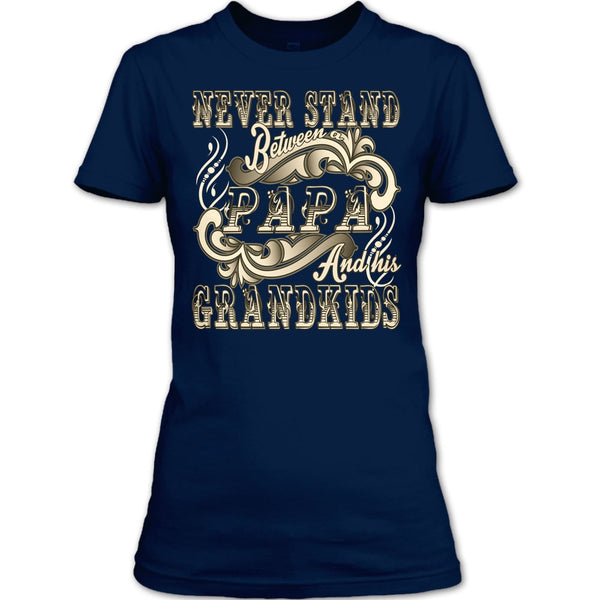 Never Stand Between T Shirt, Papa And His Grandkids T Shirt
