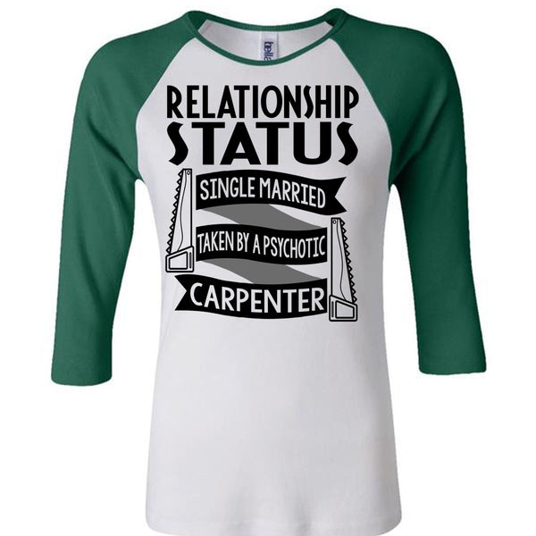 Married Taken By A Psychotic Carpenter T Shirt, I Love Carpenter T Shirt, Awesome T-Shirts