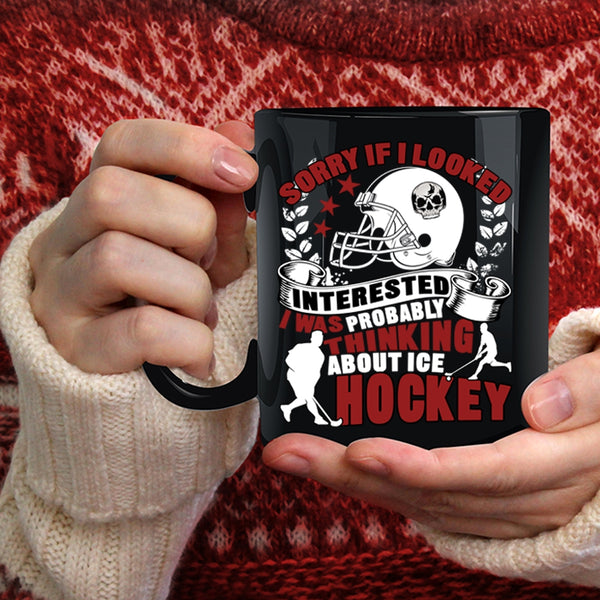 I Was Probably Thinking About Ice Hockey Coffee Mug, Funny Coffee Cup