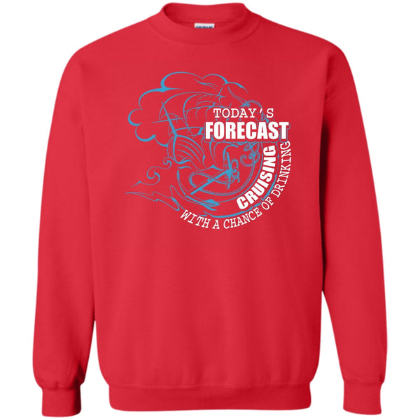 With A Chance Of Drinking T Shirt, Coolest Cruising Sweatshirt