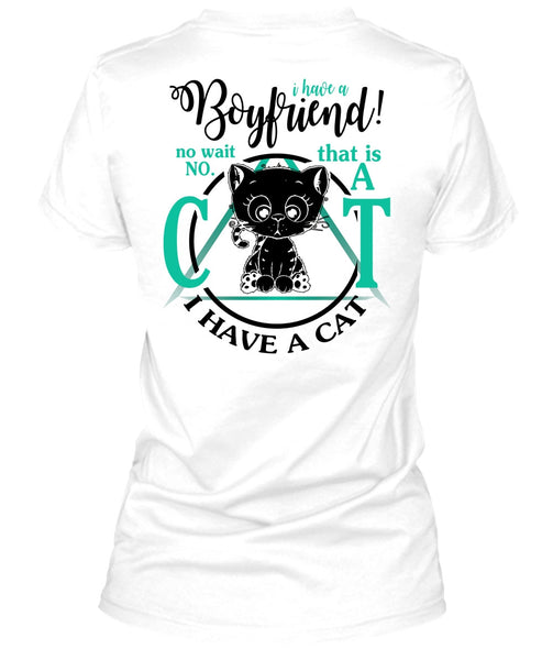 I Have A Boyfriend T Shirt, I Love My Cat T Shirt