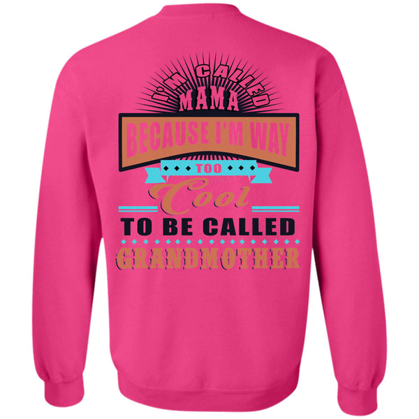 Being A Grandmas T Shirt, I'm Way Too Cool To Be Called Grandmother Sweatshirt