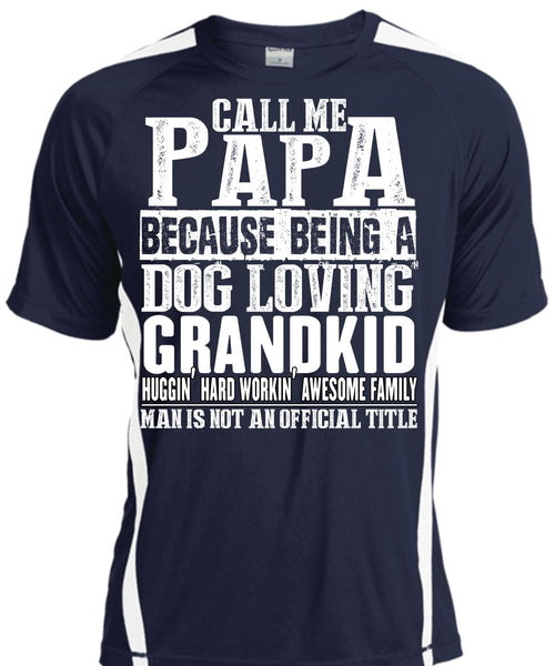 Call Me Papa T Shirt, Dog Loving Grandkid T Shirt, Cool Shirt