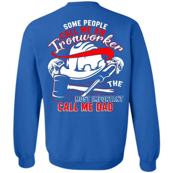 Call Me Dad T Shirt, I Love Ironworker Sweatshirt