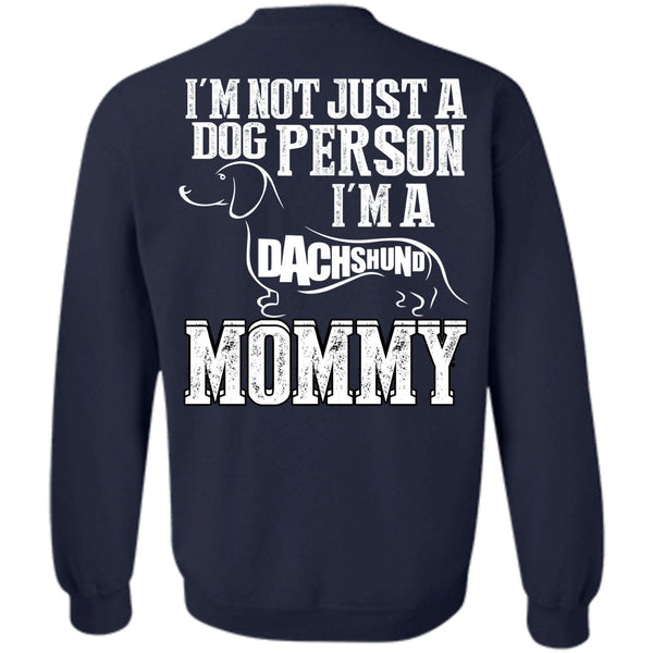 I'm A Dachshund Mommy T Shirt, I Love Mom Sweatshirt
