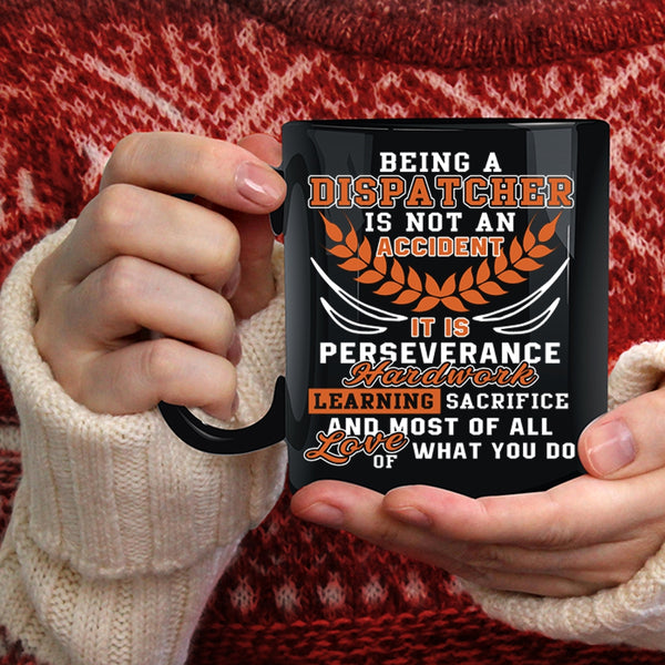 Being A Dispatcher Is Not An Accident Coffee Mug, Cool Job Title Coffee Cup