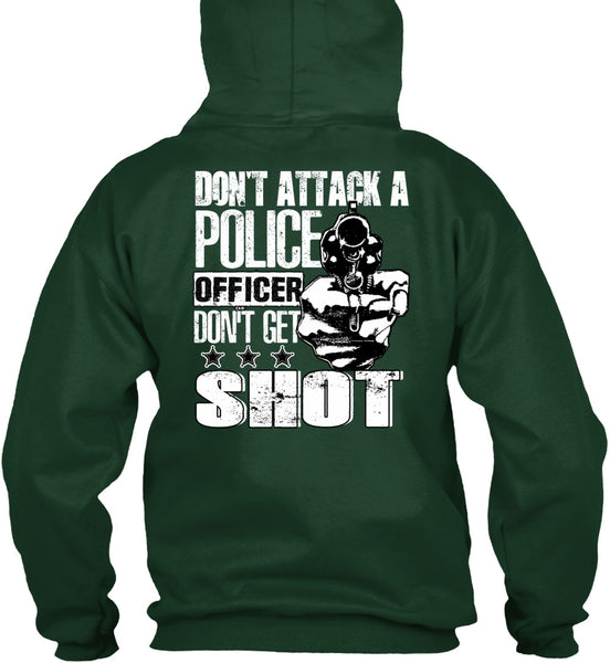 Don't Attack A Police Officer T Shirt, Don't Get Shot T Shirt