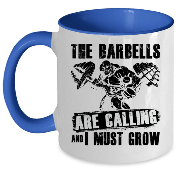 I Must Grow Coffee Mug, The Barbells Are Calling Accent Mug