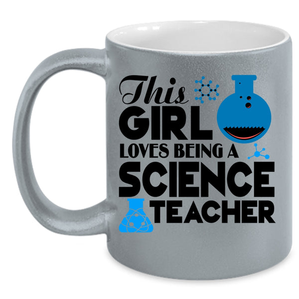 Cute Girls Coffee Mug, This Girl Loves Being A Science Teacher Accent Mug