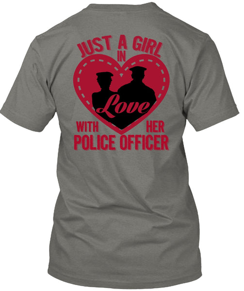 Just A Girl In Love With Her Police Officer T Shirt, Being A Police T Shirt