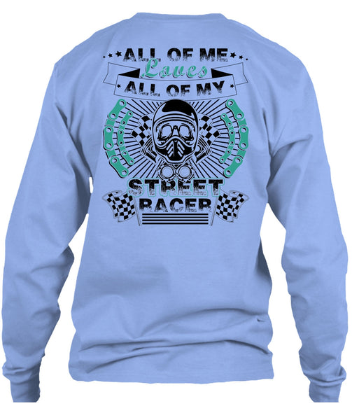 All Of My Street Racer T Shirt, I Love Biker T Shirt