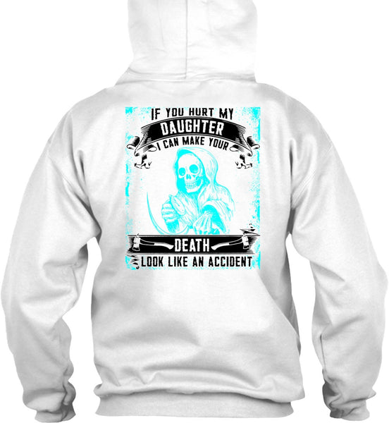 You Hurt My Daughter T Shirt, I Love Daughter T Shirt