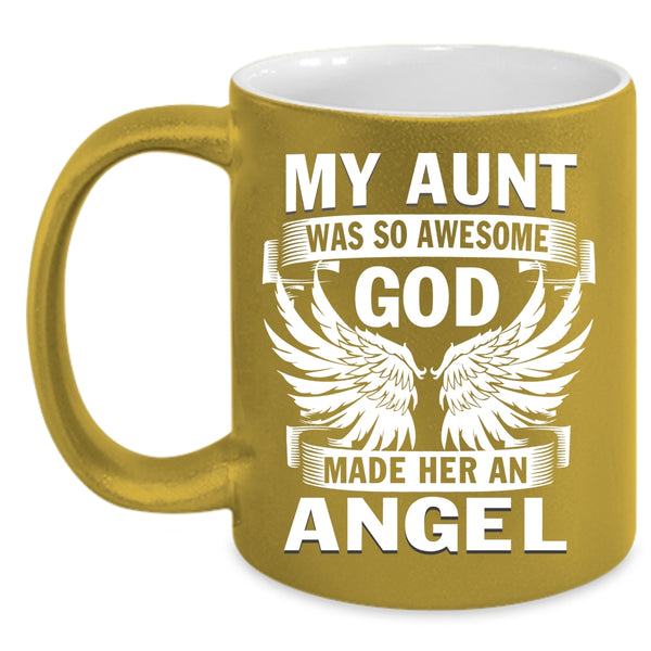 My Aunt Was So Awesome Coffee Mug, God Made Her An Angel Coffee Cup