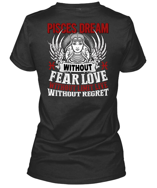 Pisces Dream Without Fear Love T Shirt, Being A Pisces T Shirt