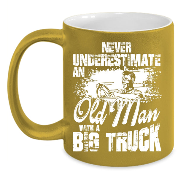 An Old Man With A Big Truck Coffee Mug, Cool Gift For Grandpa Coffee Cup
