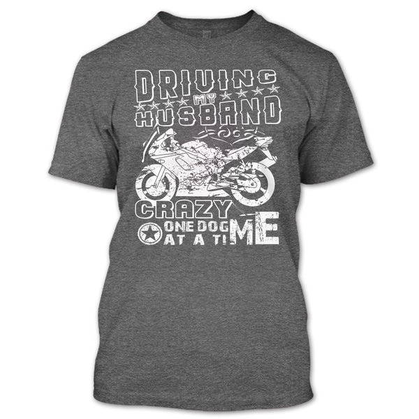Driving My Husband T Shirt, Crazy One Dog At A Time T Shirt