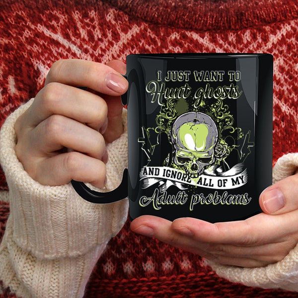 I Just Want To Hunt Ghosts Coffee Mug, Awesome Ghost Hunting Coffee Cup