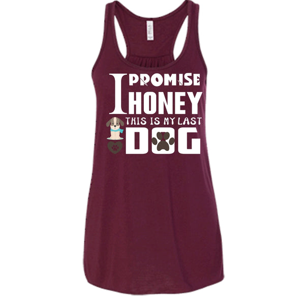 I Promise Honey This Is My Last Dog Shirt, Dog Lover Shirt