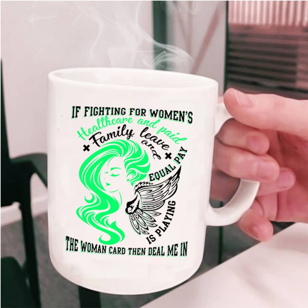 Cute Lady Coffee Mug, If Fighting For Women's Healthcare Cup