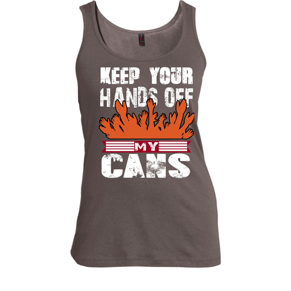 Keep Your Hands Off T Shirt, My Cans Tank Top