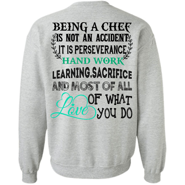 Being A Chef T Shirt, Being A Chef Is Not An Accident Sweatshirt