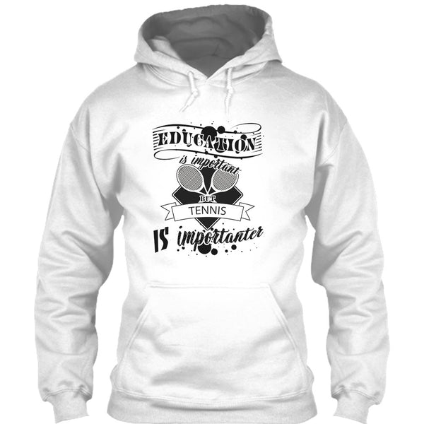 Education Is Important But Tennis Is Importanter T Shirt, Cooler Tennis Player T Shirt