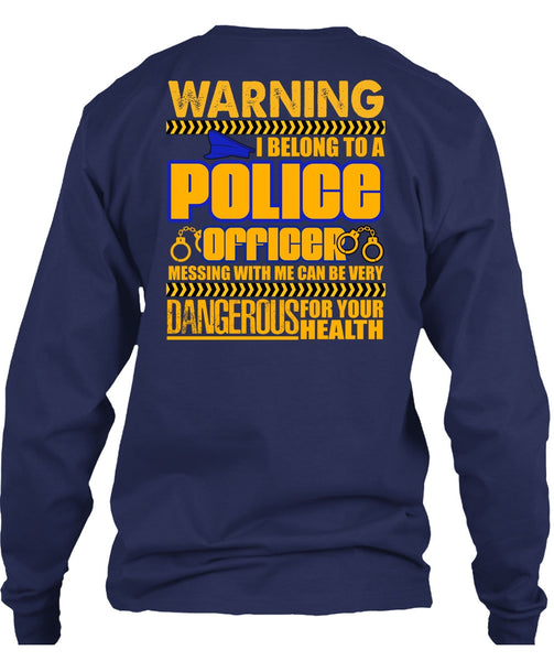 I Belong To A Police Officer T Shirt, Dangerous For Your Health T Shirt